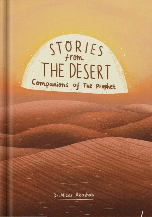 Stories from the Desert : Companions of The Prophet
