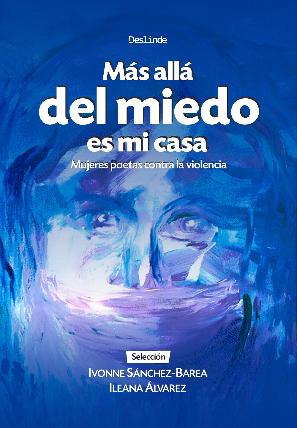 Más allá del miedo es mi casa. Mujeres poetas contra la violencia