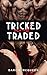 Tricked and Traded (Tricked and Traded #1)
