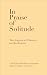 In Praise of Solitude: Two ...