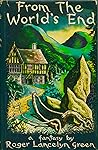 From the World's End by Roger Lancelyn Green