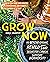 Grow Now: How We Can Save Our Health, Communities, and Planet―One Garden at a Time
