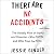 There Are No Accidents: The...