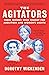 The Agitators: Three Friends Who Fought for Abolition and Women's Rights (Bestselling Women's History)
