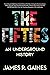 The Fifties: An Underground History