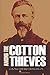 Among the Cotton Thieves