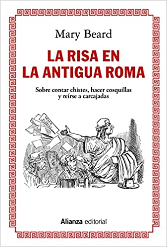 La risa en la Antigua Roma: Sobre contar chistes, hacer cosquillas y reírse a carcajadas