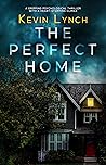 The Perfect Home by Kevin   Lynch