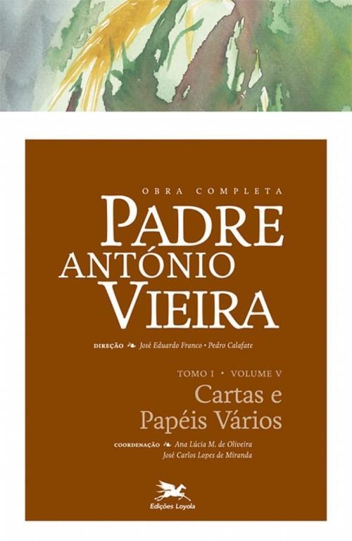 Epistolografia, Tomo I - Volume V: Cartas e Papéis Vários (Obra Completa do Padre António Vieira)