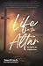 Life on the Altar: The Life We Are Called to Live