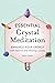 Essential Crystal Meditatio...
