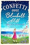 Confetti Over Bluebell Cliff by Della Galton