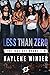 Less Than Zero - The Box Set: Books 1-4 (Less Than Zero, #1-4)