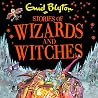 Stories of Wizards and Witches by Enid Blyton