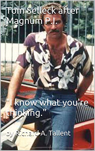 Tom Selleck after Magnum P.I.