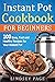 Instant Pot Cookbook For Be...