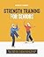Strength Training For Seniors: Daily exercises to build muscle, relieve pain, and live a longer, healthier life