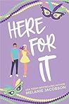 Here For It by Melanie Jacobson