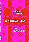 A Outra Lua by Bex Stupello A Outra Lua by Bex Stupello