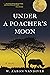 Under a Poacher's Moon (Poacher's Moon series Book 1)