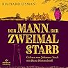 Der Mann, der zweimal starb by Richard Osman