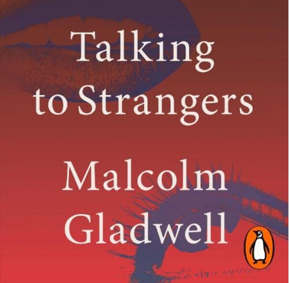 Talking to Strangers: What We Should Know About the People We Don’t Know