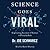Science Goes Viral: Captivating Accounts of Science in Everyday Life