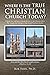 Where is the True Christian Church Today? by Bob Thiel