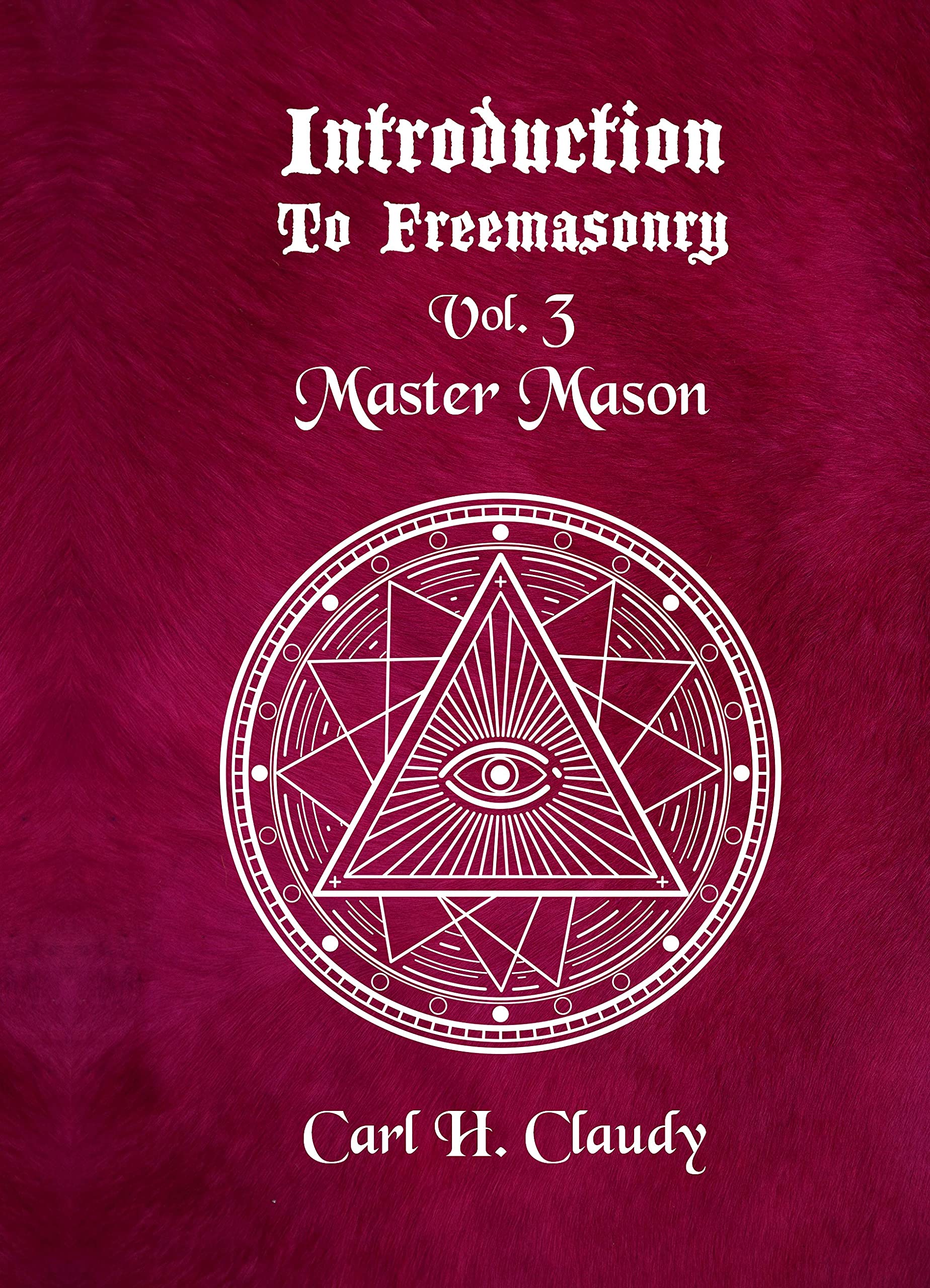 Introduction To Freeasonry Vol 3 Master Mason (Paperback)