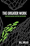 The Greater Work:...