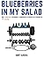 Blueberries In My Salad by Amit Arora