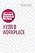 Hybrid Workplace: The Insights You Need from Harvard Business Review (HBR Insights Series)