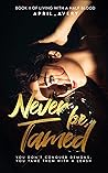 Never Be Tamed