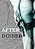 After Dinner: True Story, E...