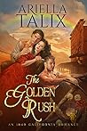 The Golden Rush by Ariella Talix