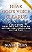 Hear God's Voice Clearly 4 Easy Steps to Silence the Enemy So You Can Hear God's Voice All the Time by Daniel Green
