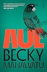 Auē by Becky Manawatu Auē by Becky Manawatu