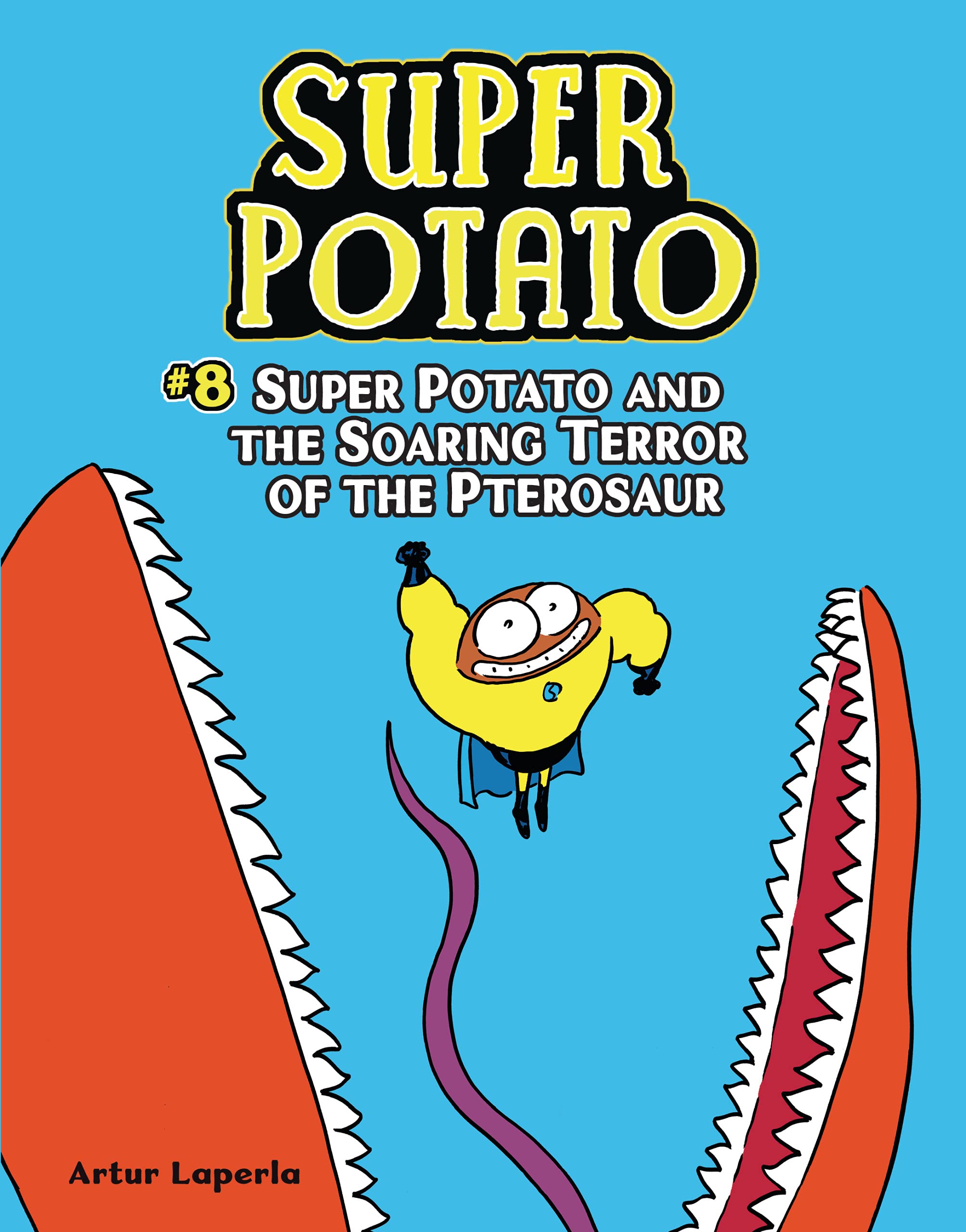 Super Potato and the Soaring Terror of the Pterosaur: Book 8 (Kindle Edition)