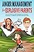 Anger Management for Explosive Parents: How to Parent Yourself, Manage Your Emotions, and Raise a Confident and Warm-Hearted Child