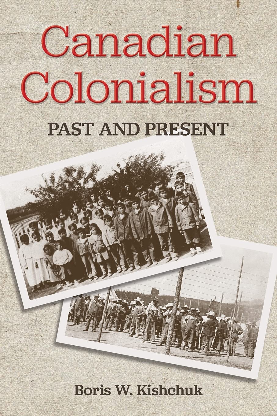 Canadian Colonialism: Past and Present (Paperback)