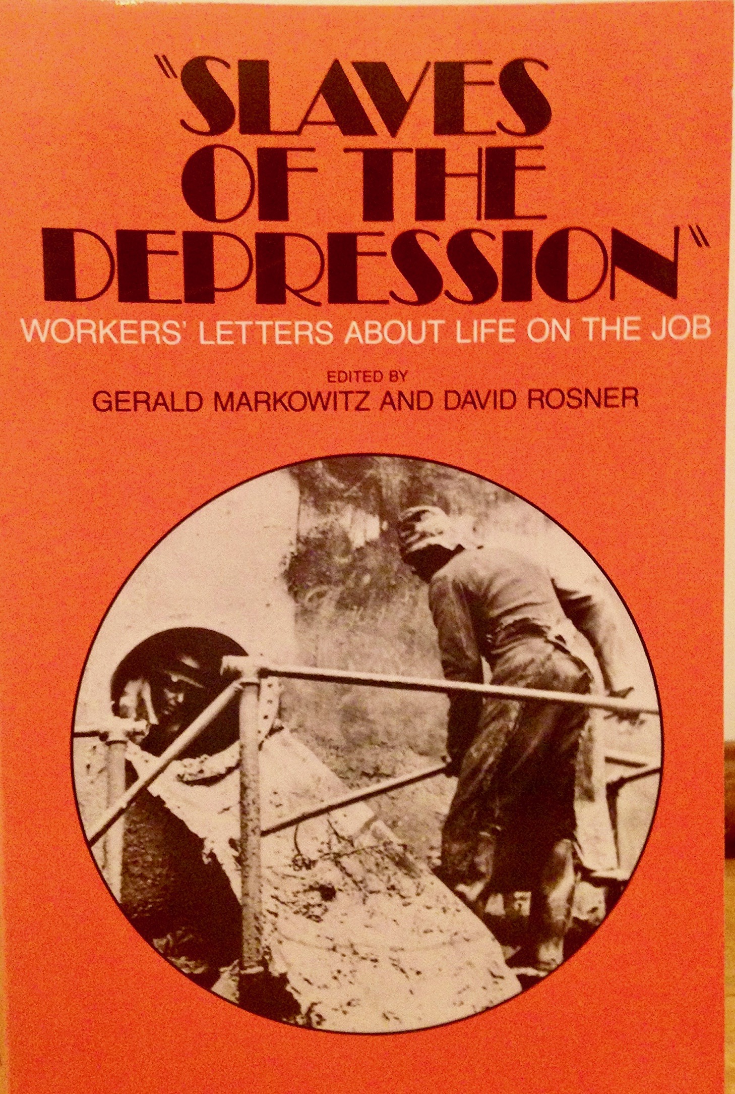 Slaves of the Depression: Workers' Letters About Life on the Job (Paperback)