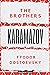 The Brothers Karamazov by Fyodor Dostoevsky