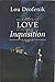 Love in the Time of the Inquisition by Lou Drofenik