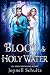 Blood & Holy Water (Angels of Sojourn, #1)
