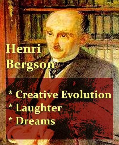 Creative Evolution, Laughter, & Dreams (Kindle Edition)