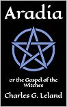 Aradia: or the Go...