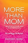 More Than Mom by Heather Jones
