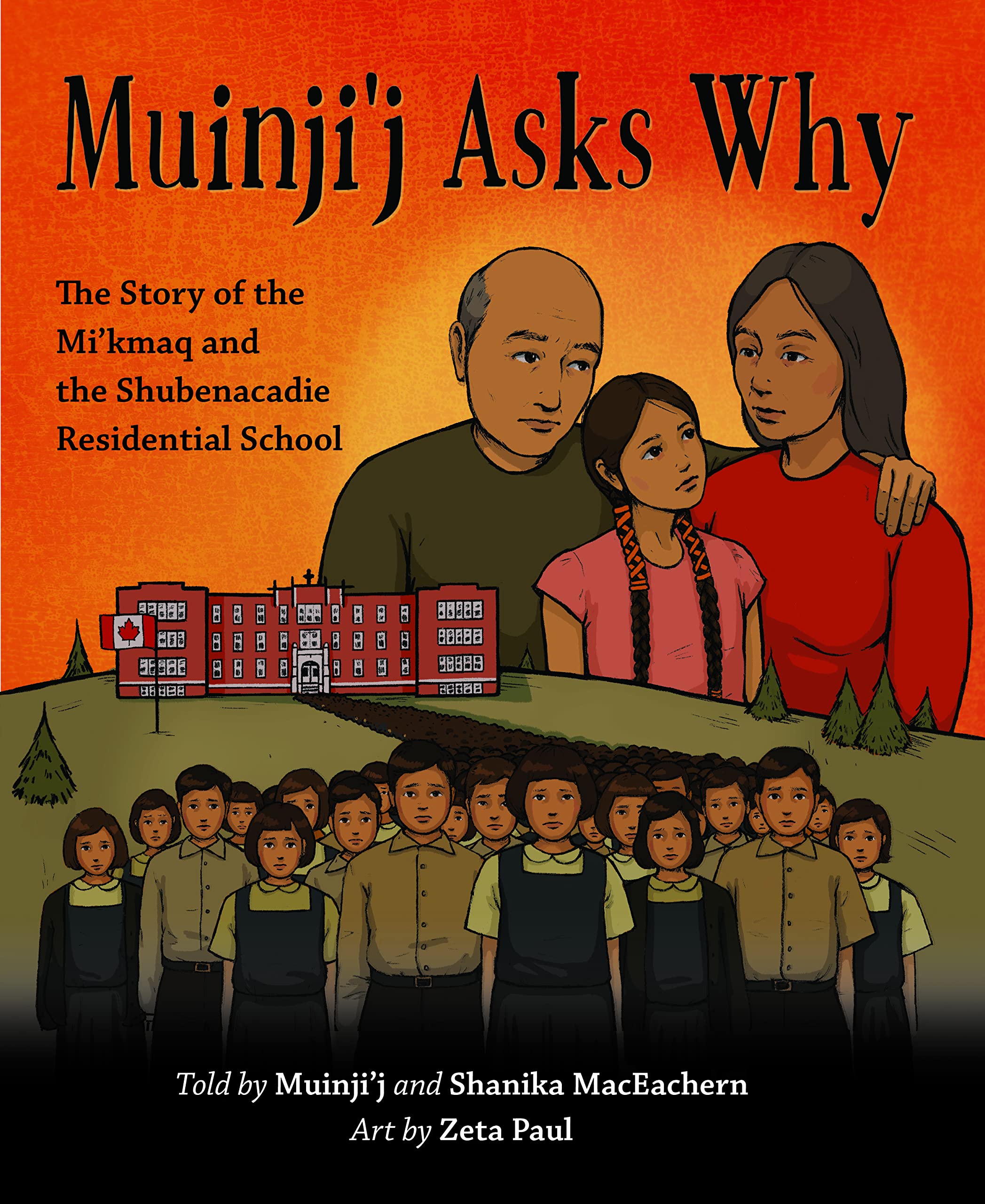 Muinji'j Asks Why: The Story of the Mi'kmaq and the Shubenacadie Residential School (Hardcover)
