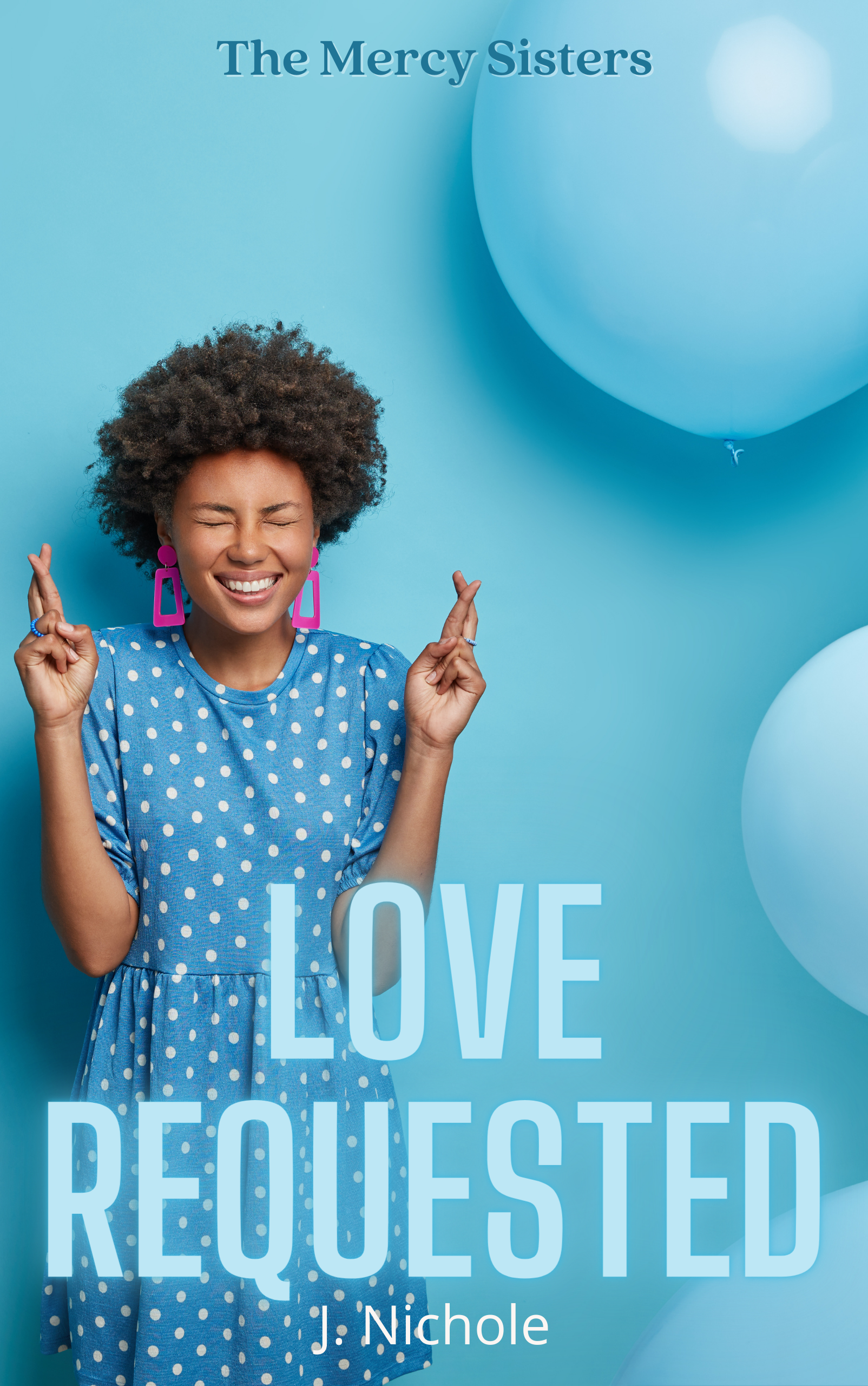 The Mercy Sisters: Love Requested