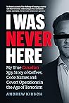 I Was Never Here:...